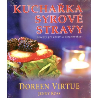Doreen Virtue: Kuchařka syrové stravy