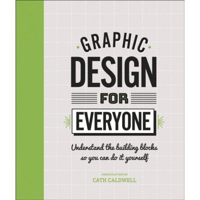 Graphic Design For Everyone - Cath Caldwell