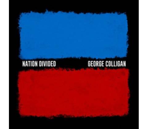 COLLIGAN, GEORGE - NATION DIVIDED CD