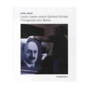 Louise Lawler and/or Gerhard Richter | Louise Lawler, Dietmar Elger, Gerhard Richter (ISBN: 9783829605816)