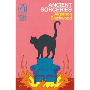 Ancient Sorceries | Algernon Blackwood (ISBN: 9781405972994)