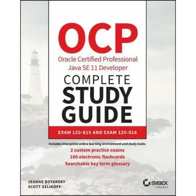 OCP Oracle Certified Professional Java SE 11 Developer Complete Study Guide - Exam 1Z0-815, Exam 1Z0-816, and Exam 1Z0-81 | Jeanne Boyarsky, Scott Selikoff