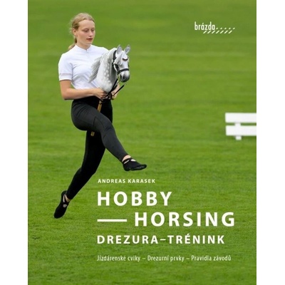 Hobby Horsing Drezura - trénink - Andreas Karasek