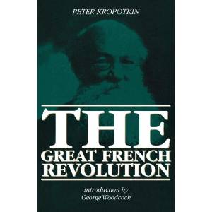 Great French Revolution, 1789-93 | Petr Alekseevich Kropotkin (ISBN: 9780921689386)