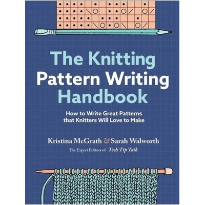 Knitting Pattern Writing Handbook, How to Write Great Patterns that Knitters Will Love to Make Workman Publishing