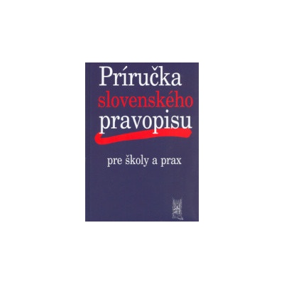 Príručka slovenského pravopisu Kolektív autorov