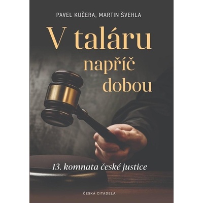 V taláru napříč dobou - 13. komnata české justice