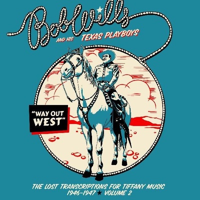 WILLS, BOB & HIS TEXAS PL - WAY OUT WESTTHE LOST TRANSCRIPTIONS FOR TIFFANY MUSIC 1946-1947 VOL.2 - 2 CD