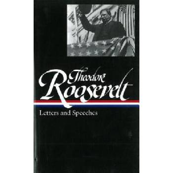Image 1 of Theodore Roosevelt: Letters and Speeches | Theodore Roosevelt, Louis Auchincloss