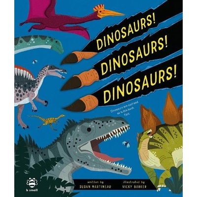 Dinosaurs! Dinosaurs! Dinosaurs! - Susan Martineau