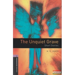 Oxford Bookworms Library: Level 4: : The Unquiet Grave - Short Stories (2008)