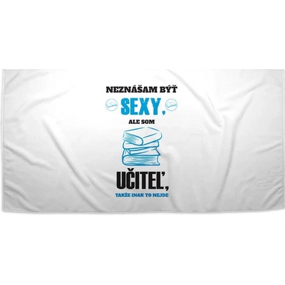 Sablio Uterák Neznášam byť sexy ale som učiteľka 70 x 140 cm