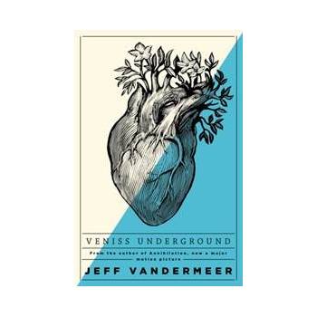Veniss Underground Jeff VanderMeer