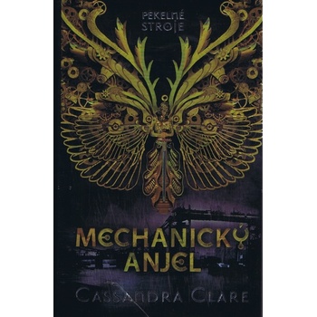 Mechanický anjel - Cassandra Clare