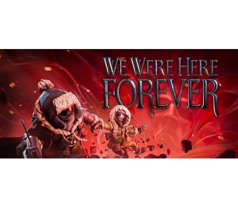 We Were Here Forever