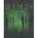 Die In The Dark