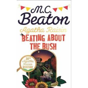 Agatha Raisin: Beating About the Bush | M. C. Beaton (ISBN: 9781472127006)