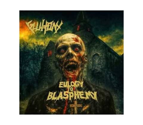 GLUTTONY - EULOGY TO BLASPHEMY CD