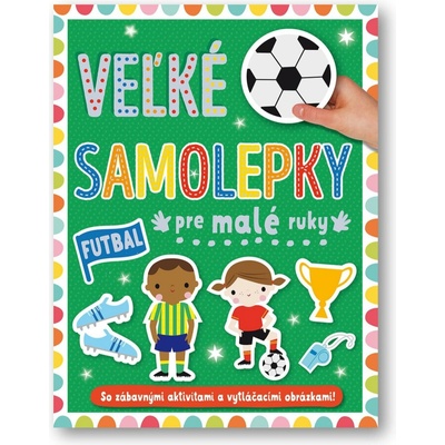 Velké samolepky pre malé ruky Futbal So zábavnými aktivitami a vytláčacími obrázkami!