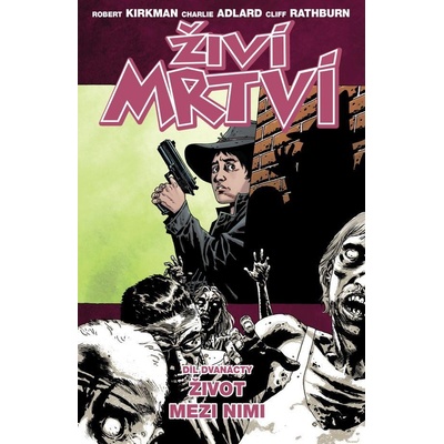 Živí mrtví 12: Život mezi nimi