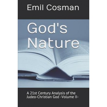 God's Nature: A 21st Century Analysis of the Judeo-Christian God -Volume II-