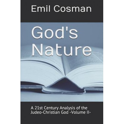 God's Nature: A 21st Century Analysis of the Judeo-Christian God -Volume II-