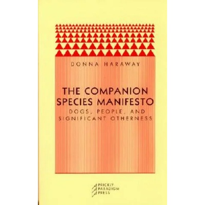 Companion Species Manifesto | Donna J. Haraway
