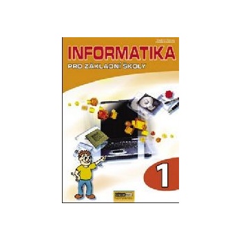 Informatika pro základní školy 1 Vladimír Němec Libuše Kovářová