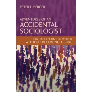 Adventures of an Accidental Sociologist | Peter L. Berger (ISBN: 9781616143893)