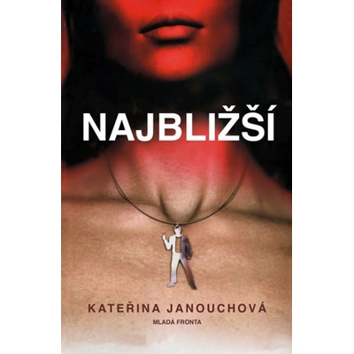 Najbližší - Kateřina Janouchová