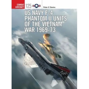 US Navy F-4 Phantom II Units of the Vietnam War 1969-73 | Peter E. Davies (ISBN: 9781472823601)