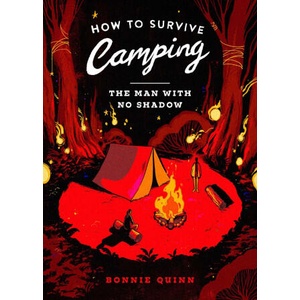 How to Survive Camping: The Man with No Shadow | QUINN BONNIE (ISBN: 9781668096499)