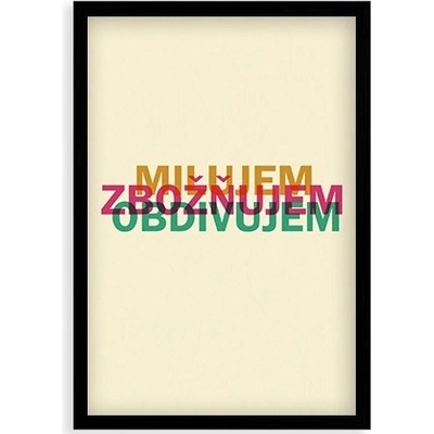 Plagát Milujem, zbožňujem, obdivujem 20x30 - 55045