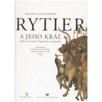 Rytier a jeho kráľ - Daniela Dvořáková