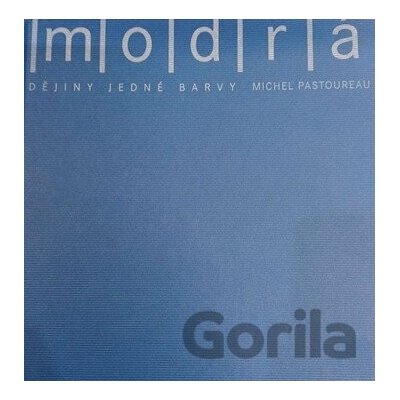 Modrá. Dějiny jedné barvy - Michel Pastoureau