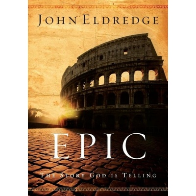 John Eldredge - Epic