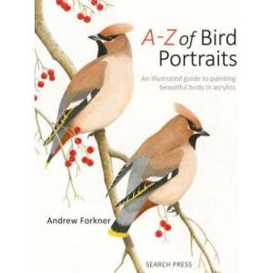 A-Z of Bird Portraits | Andrew Forkner (ISBN: 9781782218173)