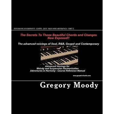 Handbook of Harmony - Gospel - Jazz - R&B -Soul (Reference - Part 2): Advanced Voicings for Melody and Suspension Harmonization - Part 2