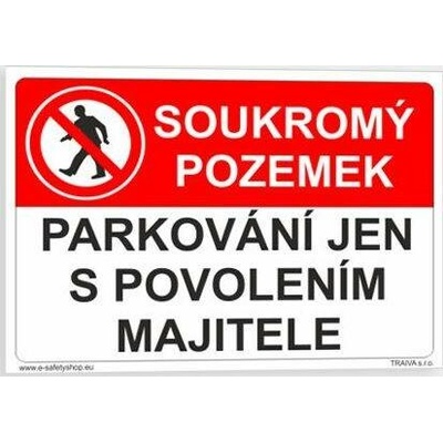 Traiva s.r.o Soukromý pozemek Parkování jen s povolením majitele Verze: Plast 210 x 148 mm (A5) tl. 0.5 mm - Kód: 08638