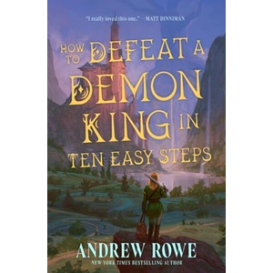 How to Defeat a Demon King in Ten Easy Steps (ISBN: 9781399636780)