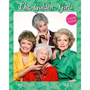 The Golden Girls Motivational Posters: 12 Designs to Display | DISNEY PUBLISHING WORLDWIDE (ISBN: 9780762473366)