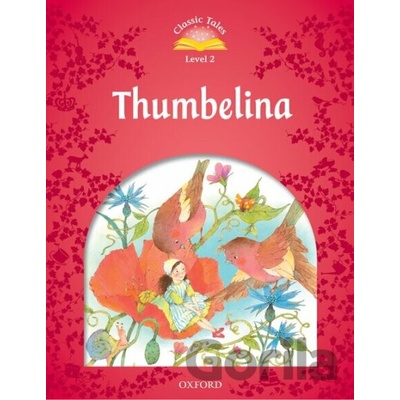 Classic Tales New Edition 2 Thumbelina Arengo S.
