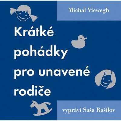 Krátké pohádky pro unavené rodiče - Michal Viewegh; Saša Rašilov