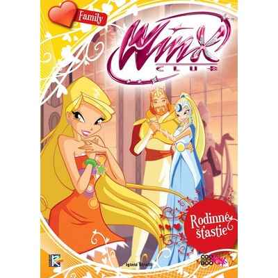 Winx Family - Rodinné šťastie Iginio Straffi SK