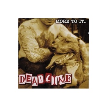 DEADLINE: MORE TO IT CD