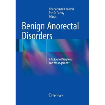 Benign Anorectal Disorders | Nisar Ahmad Chowdri, Fazl Q. Parray