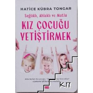 Saglikli, ahlakli ve mutlu kiz cocugu yetistirmek (ISBN: 9786259897912)
