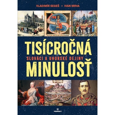 Tisícročná minulosť, Slováci a uhorské dejiny