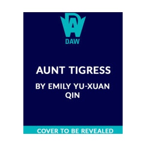 Aunt Tigress | Yu-Xuan Qin, Emily (ISBN: 9780756419387)