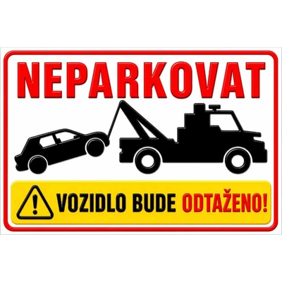 Bezvadary.cz | 3D cedule Neparkovat – vozidlo bude odtaženo s odtahovým vozem (na šířku) - A3 - 30x42 cm / Plast tl. 3 mm 3dcn19